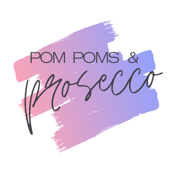 Pom Poms &amp; Prosecco